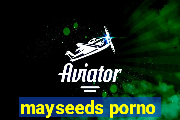 mayseeds porno